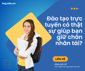 Đào tạo trực tuyến có thật sự giúp bạn giữ chân nhân tài?