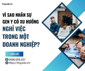 VÌ SAO NHÂN SỰ GEN Y CÓ XU HƯỚNG NGHỈ VIỆC TRONG MỘT DOANH NGHIỆP?