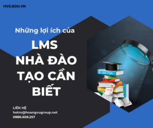 Những lợi ích của LMS nhà đào tạo cần biết