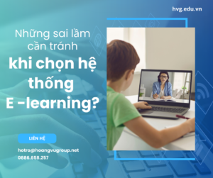 Những sai lầm cần tránh khi chọn hệ thống E-learning?