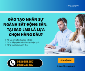 Đào tạo nhân sự ngành bất động sản: Tại sao LMS là lựa chọn hàng đầu?