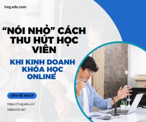 Làm sao để thu hút học viên khi kinh doanh khóa online?