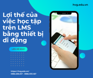Lợi thế của việc học tập trên LMS bằng thiết bị di động 