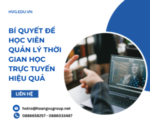 Bí quyết để học viên quản lý thời gian học trực tuyến hiệu quả
