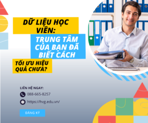 Dữ liệu học viên: Trung tâm của bạn đã biết cách tối ưu hiệu quả chưa?