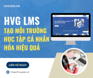 HVG LMS - Tạo môi trường học tập cá nhân hóa hiệu quả