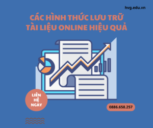 CÁC HÌNH THỨC LƯU TRỮ TÀI LIỆU ONLINE HIỆU QUẢ