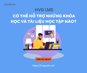HVG LMS có thể hỗ trợ những khóa học và tài liệu học tập nào?