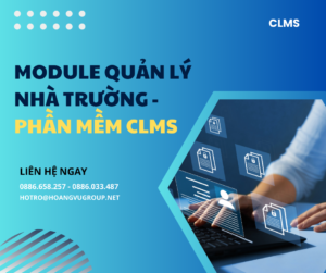 MODULE QUẢN LÝ NHÀ TRƯỜNG - PHẦN MỀM CLMS