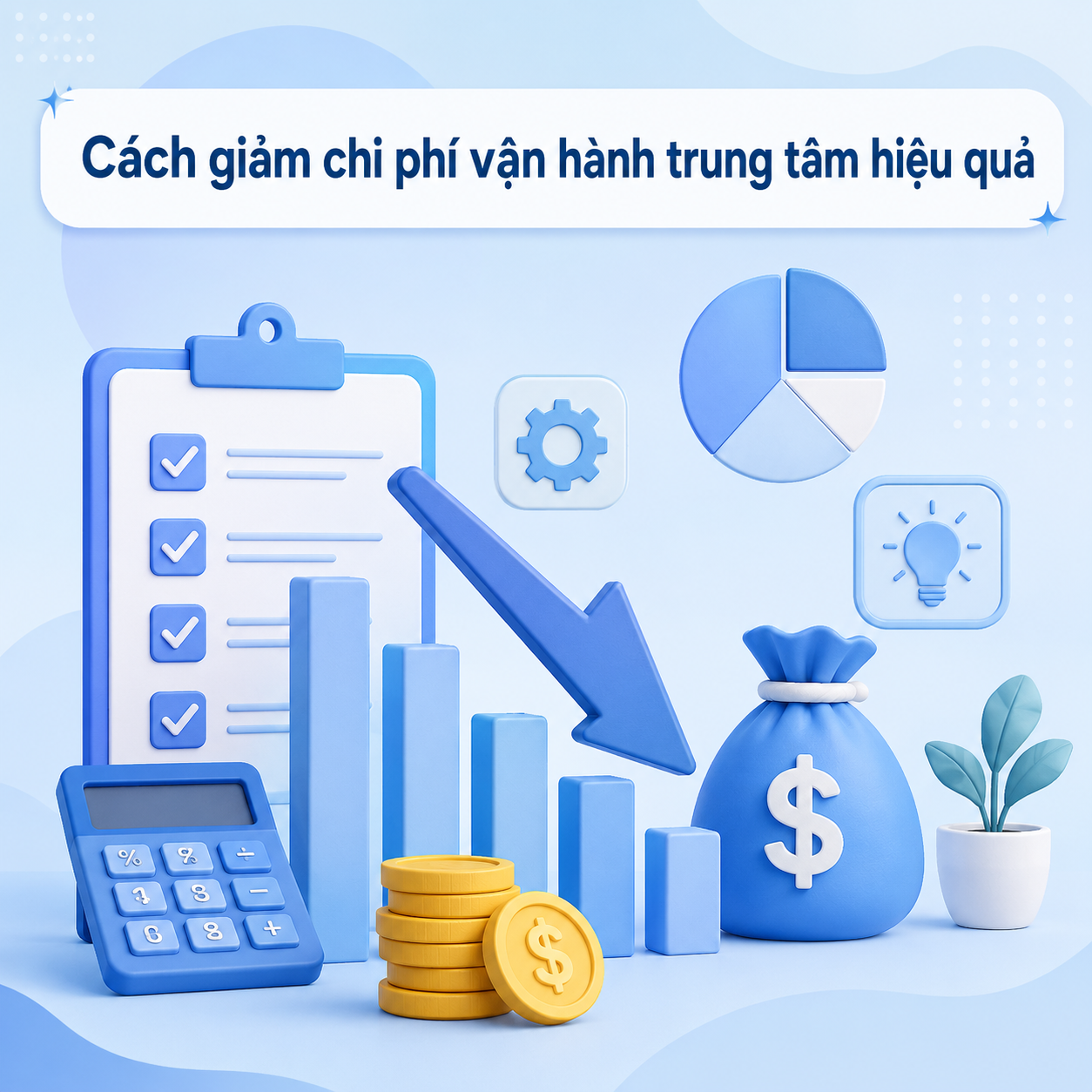 Cách giảm chi phí vận hành trung tâm hiệu quả: 7 giải pháp tối ưu giúp tăng lợi nhuận bền vững